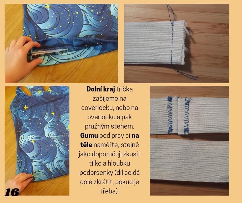 Dolní kraj trička zašijeme na coverlocku, nebo na overlocku a pak pružným stehem. Gumu pod prsy si na těle naměřte, stejně jako doporučuji zkusit tílko a hloubku podprsenky (díl se dá dole zkrátit, pokud je třeba)