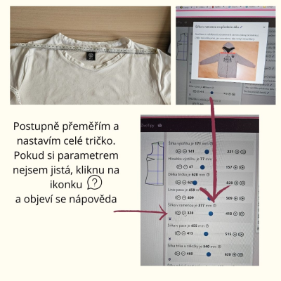 Postupně přeměřím a nastavím celé tričko. 
Pokud si parametrem nejsem jistá, kliknu na ikonku 