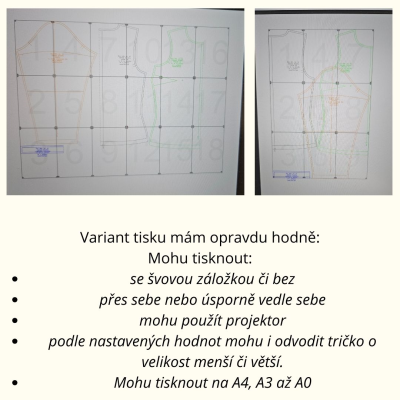 Variant tisku mám opravdu hodně:<br>
Mohu tisknout:<br>
se švovou záložkou či bez <br>
přes sebe nebo úsporně vedle sebe<br>
mohu použít projektor<br>
podle nastavených hodnot mohu i odvodit tričko o velikost menší či větší. <br>
Mohu tisknout na A4, A3 až A0